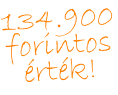 134.900 forintos érték!